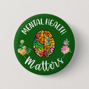 Mental Health Matters   Mental Health Awareness 6 Cm Round Badge