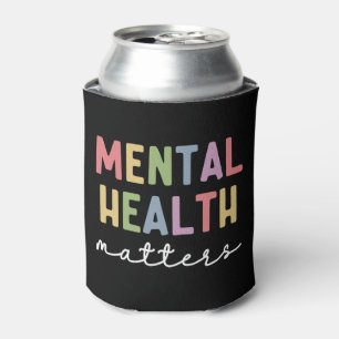 Mental Health Matters Mental Health Awareness Can Cooler
