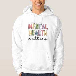Mental Health Matters Mental Health Awareness Hoodie