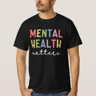 Mental Health Matters   Mental Health Awareness T-Shirt