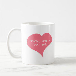 MENTAL HEALTH MATTERS Pink Love Heart Coffee Mug