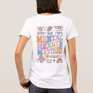 Mental Health Matters, Positive Quotes, Colourful  T-Shirt