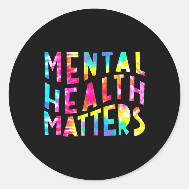 Mental Health Matters Tie Dye Mental Health Awaren Classic Round Sticker (Front)