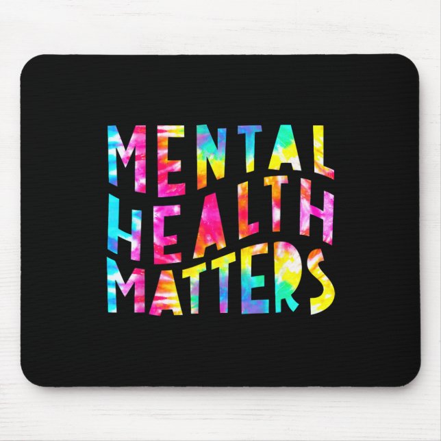 Mental Health Matters Tie Dye Mental Health Awaren Mouse Pad (Front)