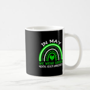 Mental Health Matters We Wear Green Mental Health  Coffee Mug
