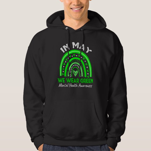 Mental Health Matters We Wear Green Mental Health  Hoodie (Front)