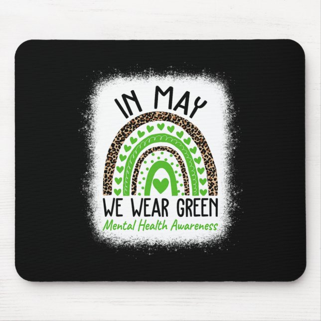 Mental Health Matters We Wear Green Mental Health  Mouse Pad (Front)