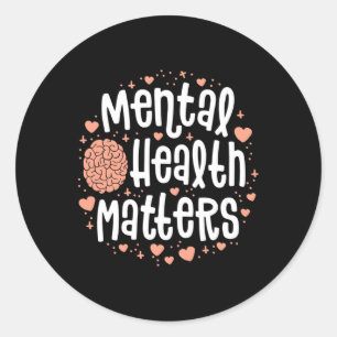 Mental Health Matters Women's End The Stigma Illne Classic Round Sticker
