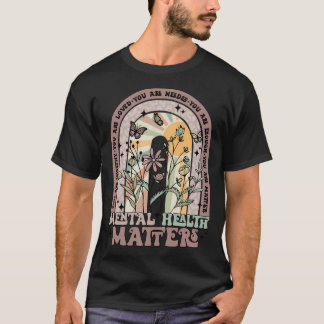 Mental Health Matters You Matter Mental Health Awa T-Shirt