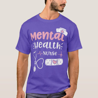 Mental Health Mental Health Nurse - Nurse Sayings  T-Shirt