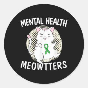 Mental Health Meowtters Cat Lover End The Stigma S Classic Round Sticker