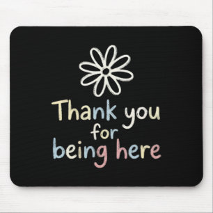 Mental Health Mindfulness Daisy Thank You For Bein Mouse Pad