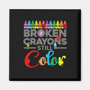Mental Health Motivation Saying Broken Crayons Sti Magnet