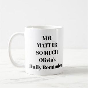 Mental Health Mug – You Matter So Much Quote