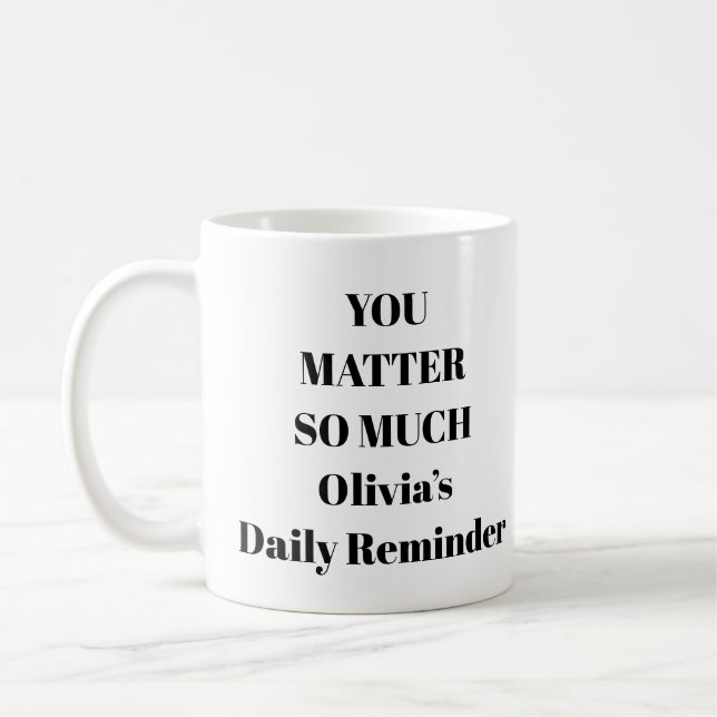 Mental Health Mug – You Matter So Much Quote (Left)