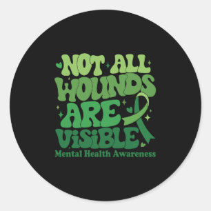 Mental Health Not All Wounds Visible Mental Health Classic Round Sticker