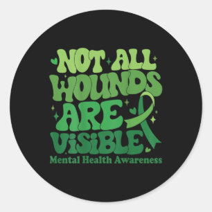 Mental Health Not All Wounds Visible Mental Health Classic Round Sticker