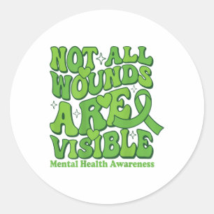 Mental Health Not All Wounds Visible Mental Health Classic Round Sticker