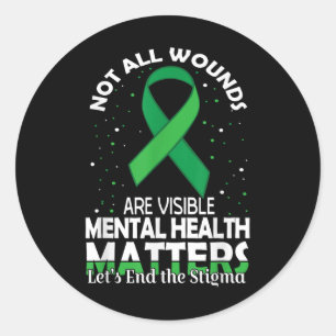 Mental Health Not All Wounds Visible Mental Health Classic Round Sticker