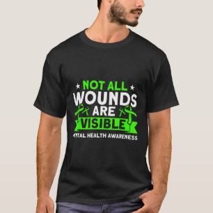 Mental Health Not All Wounds Visible Mental Health T-Shirt
