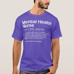 Mental Health Nurse Definition, Mental Health Awar T-Shirt