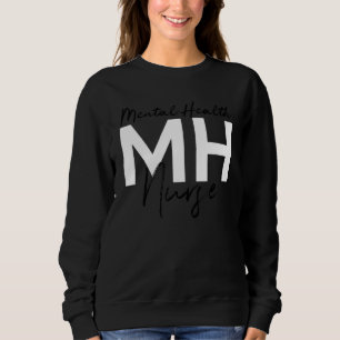 Mental Health Nurse Psych Nurse Psychiatric Nurse Sweatshirt