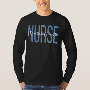 Mental Health Nurse Psych Nurse Psychiatric Nurse T-Shirt