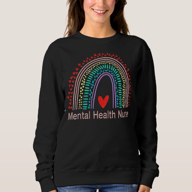 Mental Health Nurse Rainbow Anxiety Mental Health  Sweatshirt (Front)