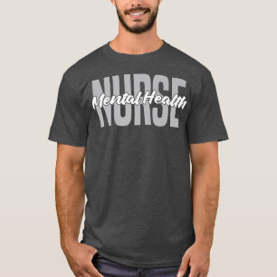 Mental Health Nurse - Therapy School Care Psycholo T-Shirt