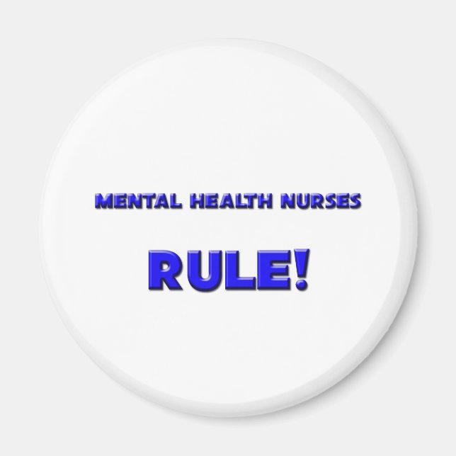 Mental Health Nurses Rule! Magnet (Front)