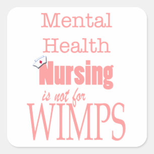 Mental Health Nursing-Not for Wimps/Pink Square Sticker