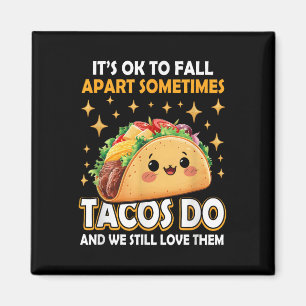 Mental Health Ok To Fall Apart Taco Awareness Meme Magnet