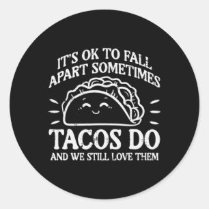 Mental Health Ok To Fall Apart Taco Awareness Men  Classic Round Sticker