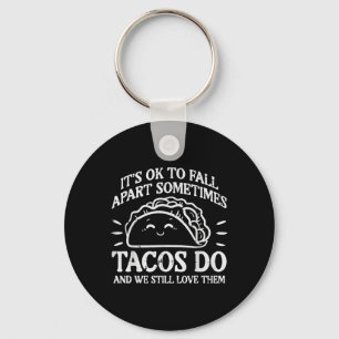Mental Health Ok To Fall Apart Taco Awareness Men Key Ring