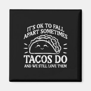Mental Health Ok To Fall Apart Taco Awareness Men Magnet