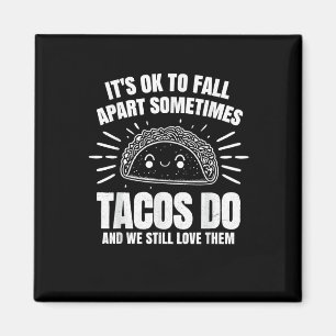 Mental Health Ok To Fall Apart Taco Awareness Mont Magnet