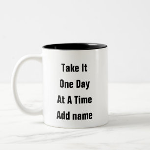 Mental Health One Day At A Time reminder Mug
