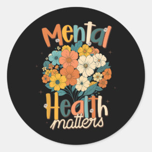 Mental Health Positive Vibes Anxiety Be Kind To Yo Classic Round Sticker