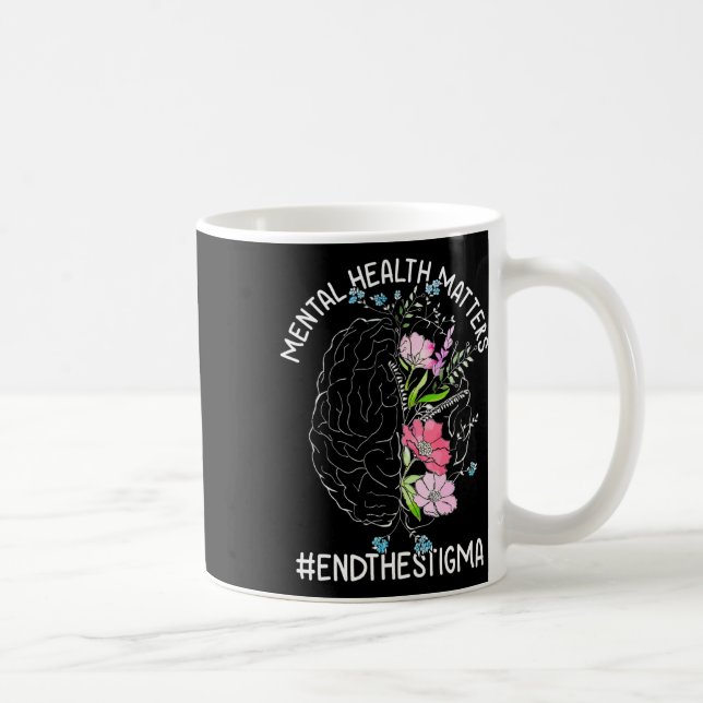 Mental Health Problems Awareness Month End The Sti Coffee Mug (Right)