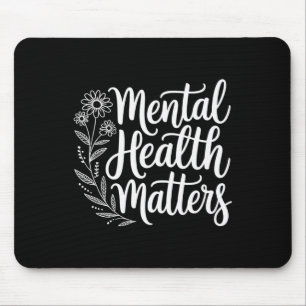 Mental Health Problems Awareness Self Care Mouse Pad