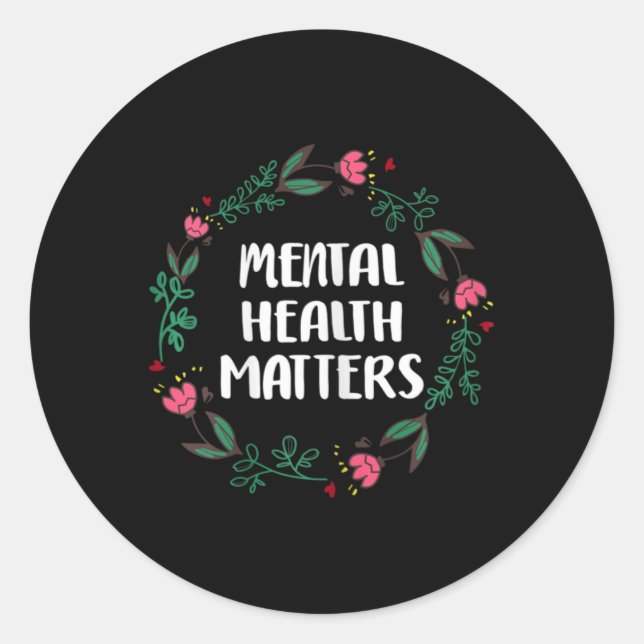 Mental Health Problems Awareness Suicide Preventio Classic Round Sticker (Front)