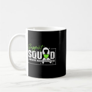 Mental Health Problems Awareness Support Squad Gre Coffee Mug