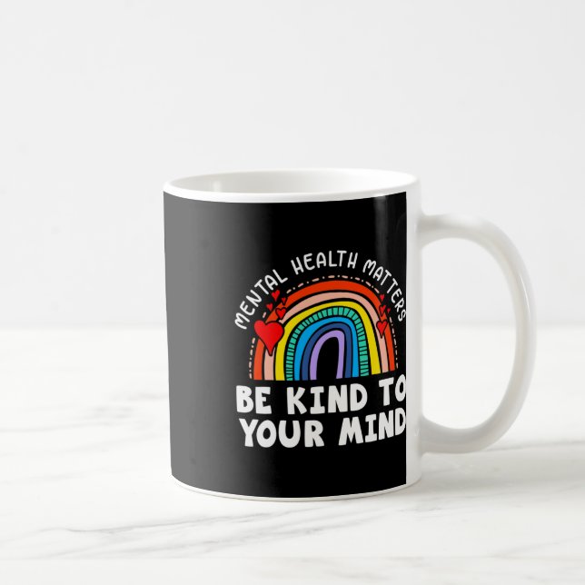 Mental Health Problems - Be Kind To Your Mind Rain Coffee Mug (Right)