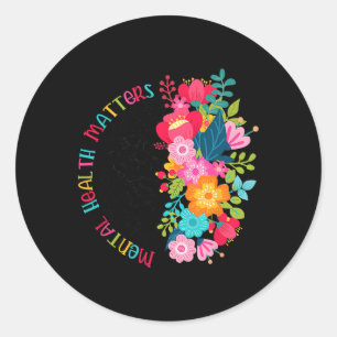 Mental Health Problems Flowers Spread Mental Healt Classic Round Sticker