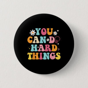 Mental Health Problems Quote You Can Do Hard Thing 6 Cm Round Badge