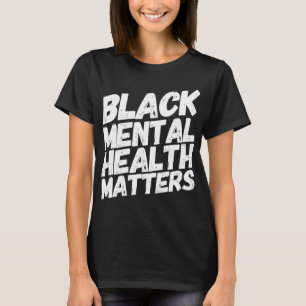 Mental Health Problems Therapy Gift T-Shirt