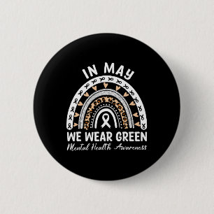 Mental Health Problems We Wear Green Mental Health 6 Cm Round Badge