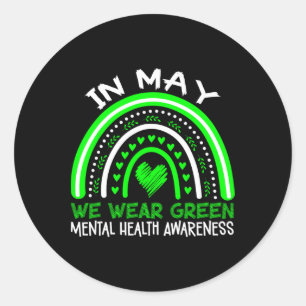 Mental Health Problems We Wear Green Mental Health Classic Round Sticker