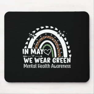 Mental Health Problems We Wear Green Mental Health Mouse Pad