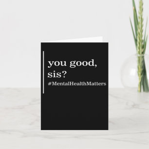 Mental Health Problems You Good Sis Positive Women Card